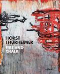 Horst Thurheimer Fire & Chalk