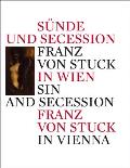 Sin & Secession Franz von Stuck in Vienna