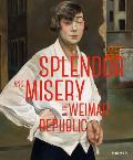 Splendor & Misery in the Weimar Republic From Otto Dix to Jeanne Mammen