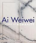 Ai Weiwei In Search of Humanity