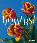 Flowers!: In the Art of the 20th and 21st Centuries