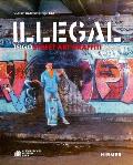 Illegal: Street Art Graffiti 1960-1995