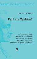 Kant als Mystiker?: Carl Arnold Wilmans' Dissertatio philosophica de similitudine inter mysticismum purum et Kantianam religionis doctrina