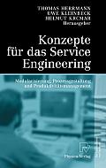 Konzepte F?r Das Service Engineering: Modularisierung, Prozessgestaltung Und Produktivit?tsmanagement