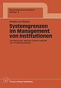 Systemgrenzen Im Management Von Institutionen: Der Beitrag Der Weichen Systemmethodik Zum Problembearbeiten