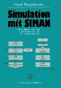 Simulation Mit Siman: Ein Praktischer Leitfaden Zur Modellentwicklung Und Programmierung