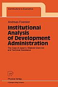 Institutional Analysis of Development Administration: The Case of Japan's Bilateral Grant Aid and Technical Assistance