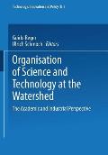Organisation of Science and Technology at the Watershed: The Academic and Industrial Perspective
