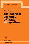 The Political Economy of Trade Integration