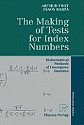 The Making of Tests for Index Numbers: Mathematical Methods of Descriptive Statistics