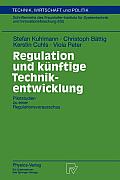 Regulation Und K?nftige Technikentwicklung: Pilotstudien Zu Einer Regulationsvorausschau