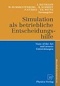 Simulation ALS Betriebliche Entscheidungshilfe: State of the Art Und Neuere Entwicklungen