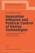 Innovation Diffusion and Political Control of Energy Technologies: A Comparison of Combined Heat and Power Generation in the UK and Germany