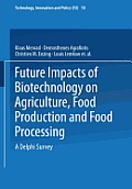 Future Impacts of Biotechnology on Agriculture, Food Production and Food Processing: A Delphi Survey