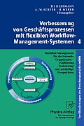 Verbesserung Von Gesch?ftsprozessen Mit Flexiblen Workflow-Management-Systemen 4: Workflow Management F?r Die Lernende Organisation - Einf?hrung, Eval