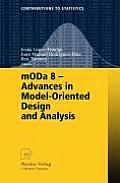 Moda 8 - Advances in Model-Oriented Design and Analysis: Proceedings of the 8th International Workshop in Model-Oriented Design and Analysis Held in A