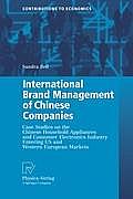 International Brand Management of Chinese Companies: Case Studies on the Chinese Household Appliances and Consumer Electronics Industry Entering US an