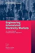 Engineering Interrelated Electricity Markets: An Agent-Based Computational Approach