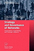 Strategy and Governance of Networks: Cooperatives, Franchising, and Strategic Alliances