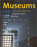Museums For A New Millennium Concepts Projects Buildings