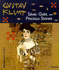 Gustav Klimt Silver Gold & Precious Stones Adventures in Art