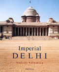 Imperial Delhi The British Capitol Of