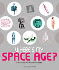 Wheres My Space Age The Rise & Fall of Futuristic Design