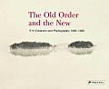Old Order & the New P H Emerson & Photography 1885 1895