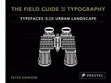 Field Guide to Typography Typefaces in the Urban Landscape