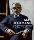 Max Beckmann at the Saint Louis Art Museum The Paintings