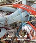 Judith Scott Bound & Unbound