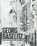 Georg Baselitz: Back Then, in Between, and Today