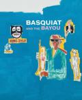 Basquiat & the Bayou