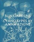 Sun Gardens The Cyanotypes of Anna Atkins