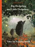 Big Hedgehog & Little Hedgehog Take An Evening Stroll The Little & the Big Hedgehog