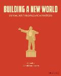 Building a New World Communist Propaganda Posters
