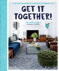 Get It Together An Interior Designers Guide to Creating Your Best Life