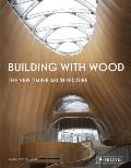 Building With Wood The New Timber Architecture