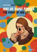 Niki de Saint Phalle The Story of Her Life