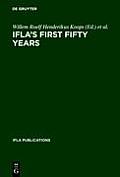 Ifla's First Fifty Years: Achievement and Challenge in International Librarianship
