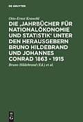 Die 'Jahrb?cher F?r National?konomie Und Statistik' Unter Den Herausgebern Bruno Hildebrand Und Johannes Conrad 1863 - 1915