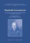 Humboldt International: Der Export Des Deutschen Universitatsmodells Im 19. Und 20. Jahrhundert