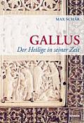 Gallus: Der Heilige in Seiner Zeit