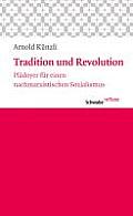 Tradition Und Revolution: Playdoyer Fur Einen Nachmarxistischen Sozialismus. Mit Einem Nachwort Von Ueli Mader