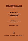 Die Behandlung Der Rheumatoiden Arthritis Mit D-Penicillamin: Symposion Mit Internationaler Beteiligung Berlin, 19.-20. Januar 1973