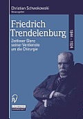 Friedrich Trendelenburg 1844-1924: Zeitloser Glanz Seiner Verdienste Um Die Chirurgie