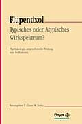 Flupentixol -- Typisches Oder Atypisches Wirkspektrum?: Pharmakologie, Antipsychotische Wirkung, Neue Indikationen