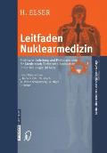 Leitfaden Nuklearmedizin: Praktische Anleitung Und Pr?fungswissen F?r Medizinisch-Technische Assistenten in Der Radiologie (Mtar)