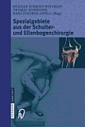 Spezialgebiete Aus Der Schulter- Und Ellenbogenchirurgie: Sportverletzungen, Knorpeldefekte, Endoprothetik Und Prothesenwechsel