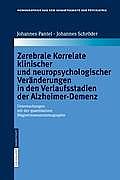 Zerebrale Korrelate Klinischer Und Neuropsychologischer Ver?nderungen in Den Verlaufsstadien Der Alzheimer-Demenz: Untersuchungen Mit Der Quantitative